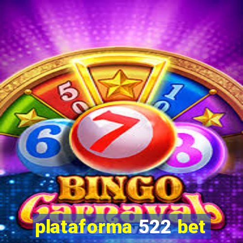 plataforma 522 bet